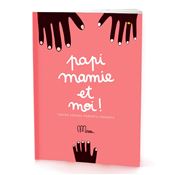 Cahier Grand-Parent/Enfant - Papi Mamie et moi ! - Minus Editions